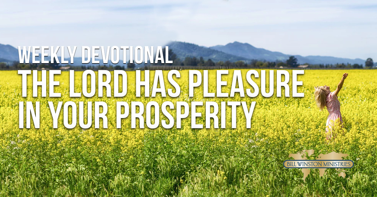 The Lord Has Pleasure in Your Prosperity